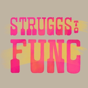 Struggs To Func - Lettering