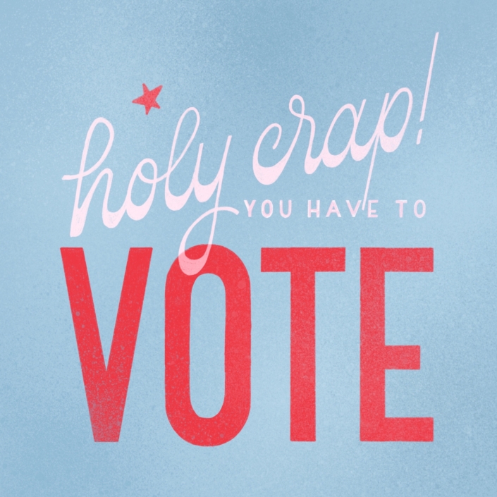 You Have to Vote - Lettering